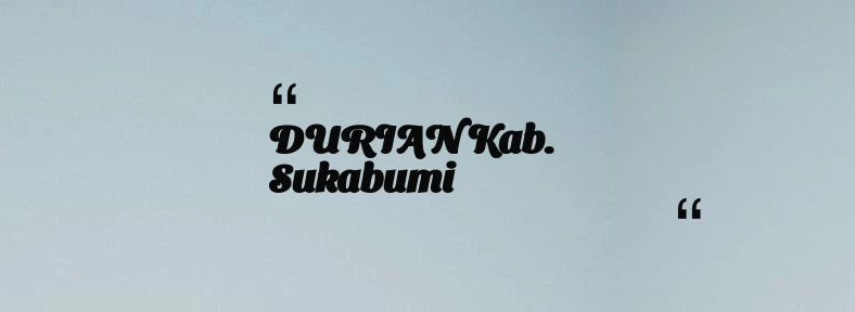 thumbnail for DURIAN Kab. Sukabumi