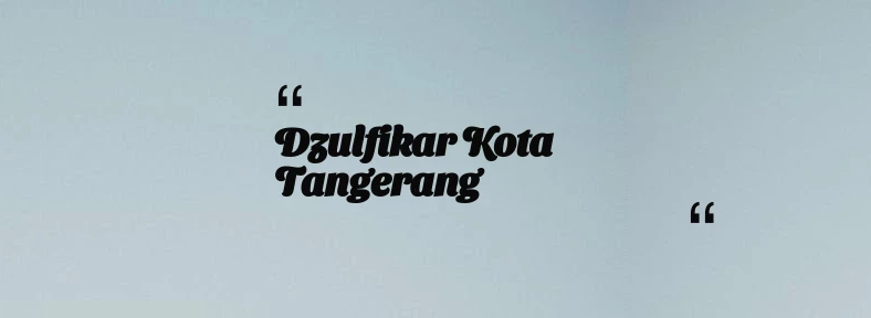 thumbnail for Dzulfikar Kota Tangerang