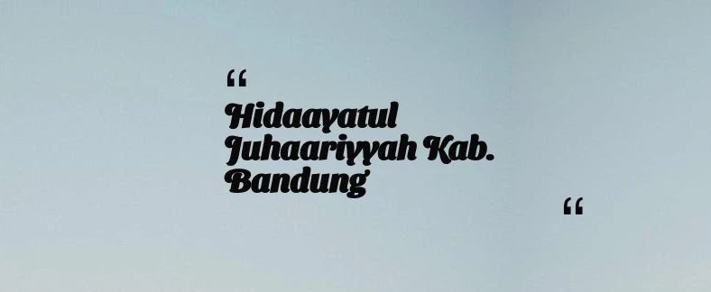 thumbnail for Hidaayatul Juhaariyyah Kab. Bandung