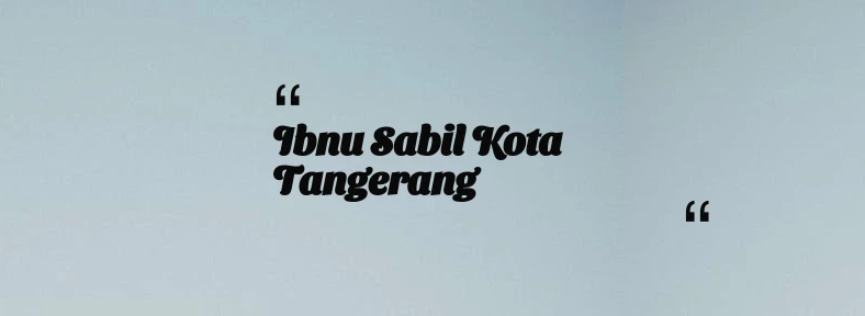 thumbnail for Ibnu Sabil Kota Tangerang