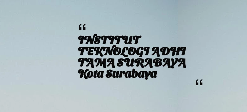 thumbnail for INSTITUT TEKNOLOGI ADHI TAMA SURABAYA Kota Surabaya