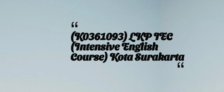 thumbnail for (K0361093) LKP IEC (Intensive English Course) Kota Surakarta