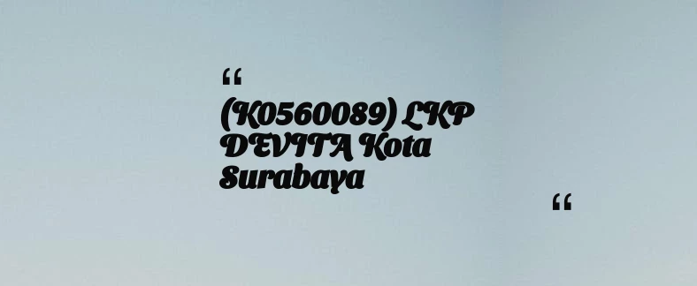 thumbnail for (K0560089) LKP DEVITA Kota Surabaya