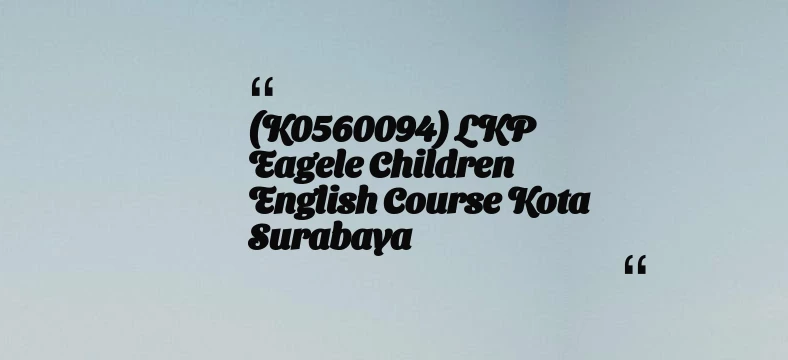 thumbnail for (K0560094) LKP Eagele Children English Course Kota Surabaya
