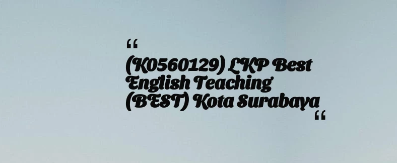 thumbnail for (K0560129) LKP Best English Teaching (BEST) Kota Surabaya