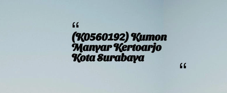 thumbnail for (K0560192) Kumon Manyar Kertoarjo Kota Surabaya