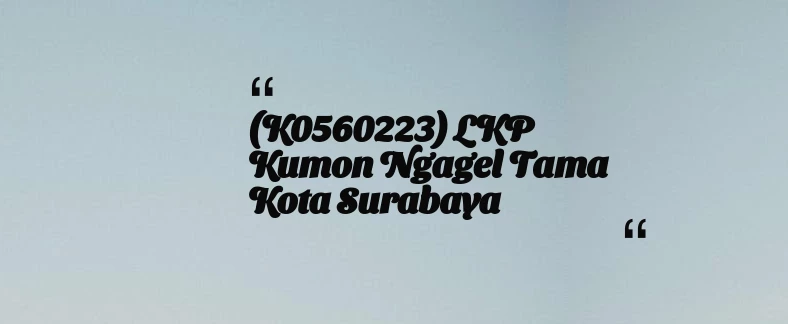 thumbnail for (K0560223) LKP Kumon Ngagel Tama Kota Surabaya