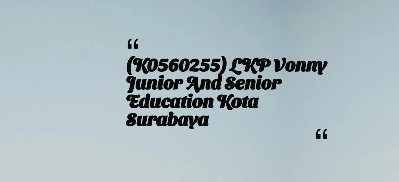 thumbnail for (K0560255) LKP Vonny Junior and Senior Education Kota Surabaya