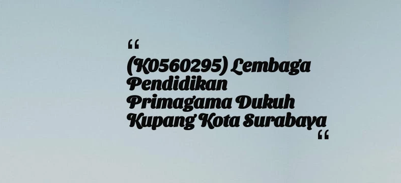 thumbnail for (K0560295) Lembaga Pendidikan Primagama Dukuh Kupang Kota Surabaya