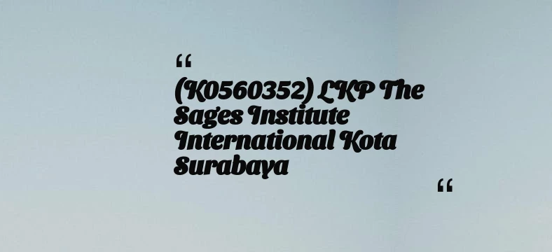 thumbnail for (K0560352) LKP The Sages Institute International Kota Surabaya