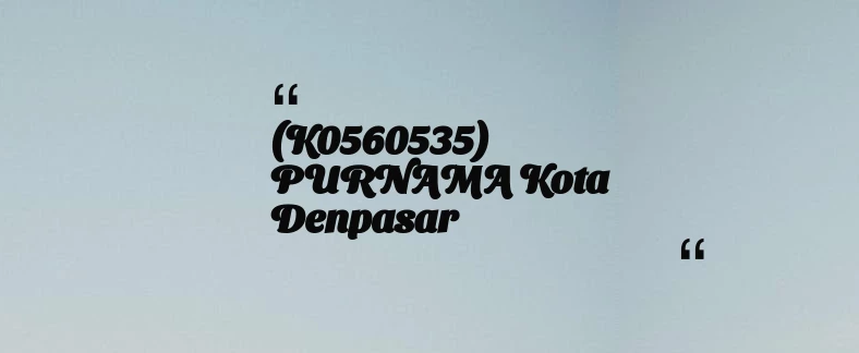 thumbnail for (K0560535) PURNAMA Kota Denpasar