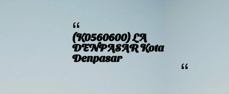 thumbnail for (K0560600) LA DENPASAR Kota Denpasar