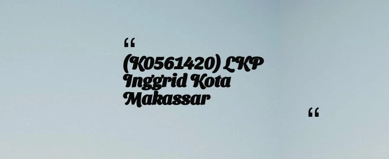 thumbnail for (K0561420) LKP Inggrid Kota Makassar