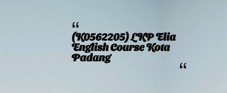 thumbnail for (K0562205) LKP Elia English Course Kota Padang