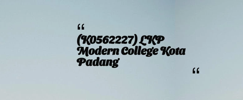 thumbnail for (K0562227) LKP Modern College Kota Padang