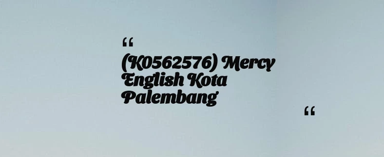 thumbnail for (K0562576) Mercy English Kota Palembang