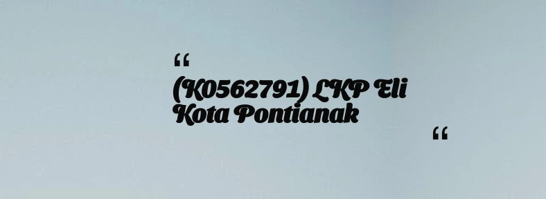 thumbnail for (K0562791) LKP Eli Kota Pontianak