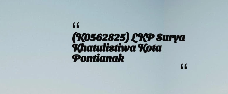 thumbnail for (K0562825) LKP Surya Khatulistiwa Kota Pontianak