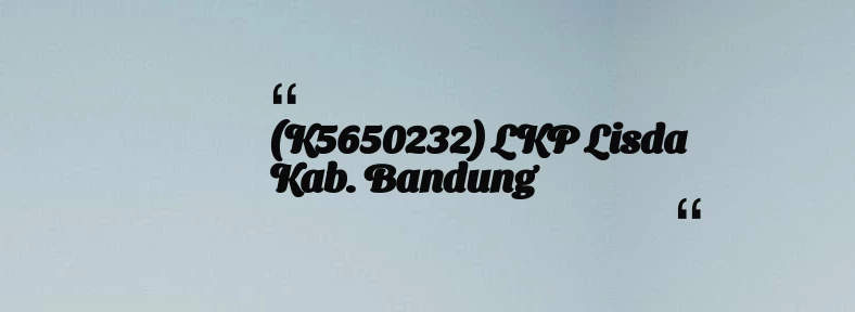 thumbnail for (K5650232) LKP Lisda Kab. Bandung