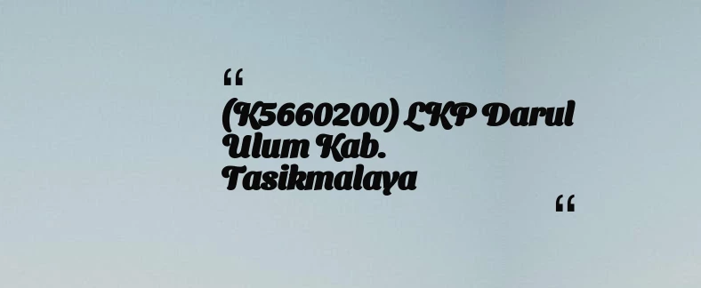 thumbnail for (K5660200) LKP Darul Ulum Kab. Tasikmalaya