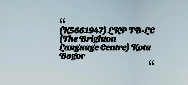 thumbnail for (K5661947) LKP TB-LC (The Brighton Language Centre) Kota Bogor