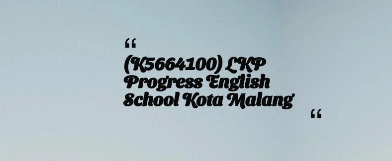 thumbnail for (K5664100) LKP Progress English School Kota Malang