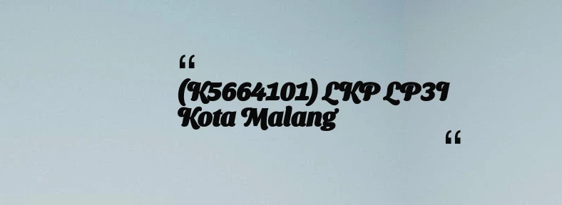 thumbnail for (K5664101) LKP LP3I Kota Malang