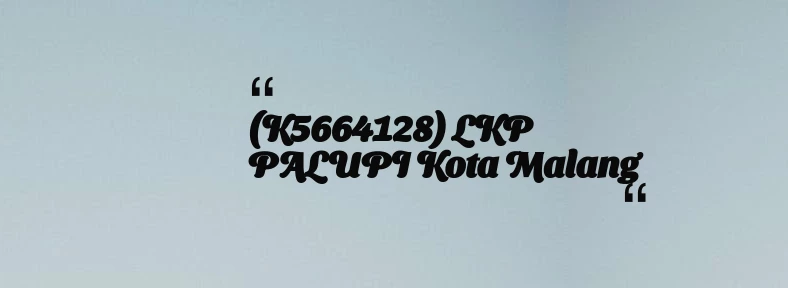 thumbnail for (K5664128) LKP PALUPI Kota Malang