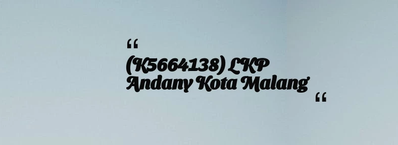 thumbnail for (K5664138) LKP Andany Kota Malang