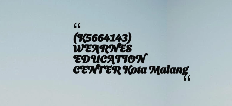 thumbnail for (K5664143) WEARNES EDUCATION CENTER Kota Malang