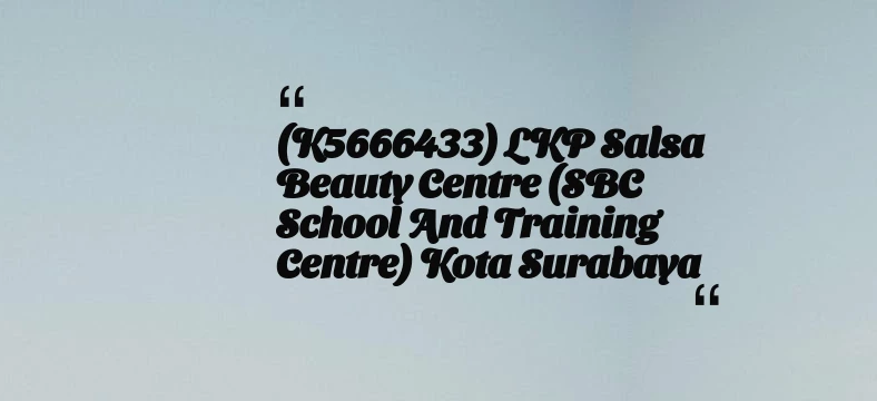 thumbnail for (K5666433) LKP Salsa Beauty Centre (SBC School and Training Centre) Kota Surabaya