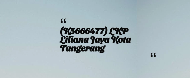 thumbnail for (K5666477) LKP Liliana Jaya Kota Tangerang