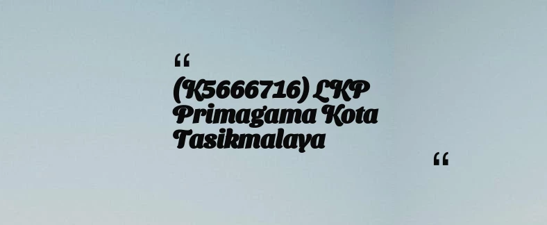 thumbnail for (K5666716) LKP Primagama Kota Tasikmalaya