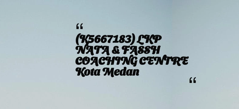 thumbnail for (K5667183) LKP NATA & FASSH COACHING CENTRE Kota Medan