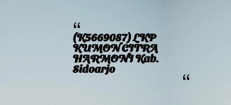 thumbnail for (K5669087) LKP KUMON CITRA HARMONI Kab. Sidoarjo