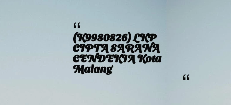 thumbnail for (K9980826) LKP CIPTA SARANA CENDEKIA Kota Malang