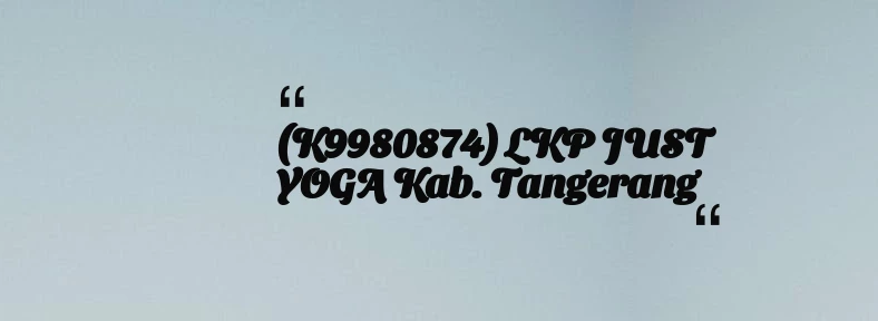 thumbnail for (K9980874) LKP JUST YOGA Kab. Tangerang