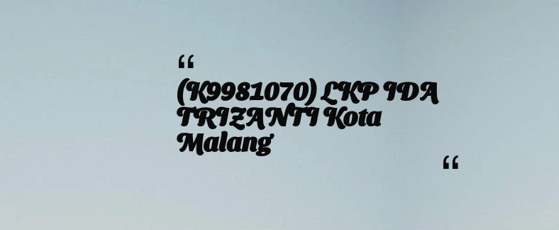 thumbnail for (K9981070) LKP IDA TRIZANTI Kota Malang