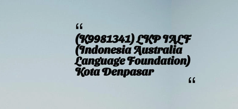 thumbnail for (K9981341) LKP IALF (Indonesia Australia Language Foundation) Kota Denpasar