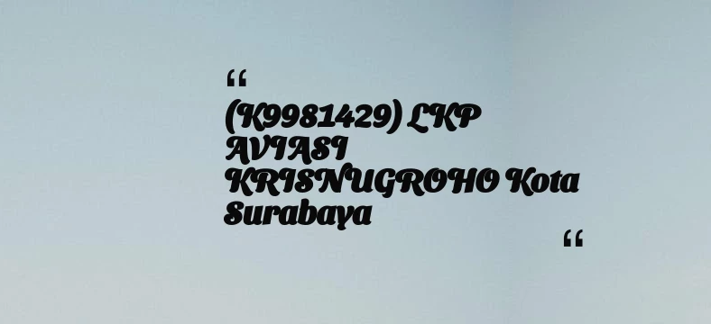 thumbnail for (K9981429) LKP AVIASI KRISNUGROHO Kota Surabaya
