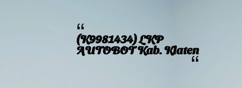 thumbnail for (K9981434) LKP AUTOBOT Kab. Klaten