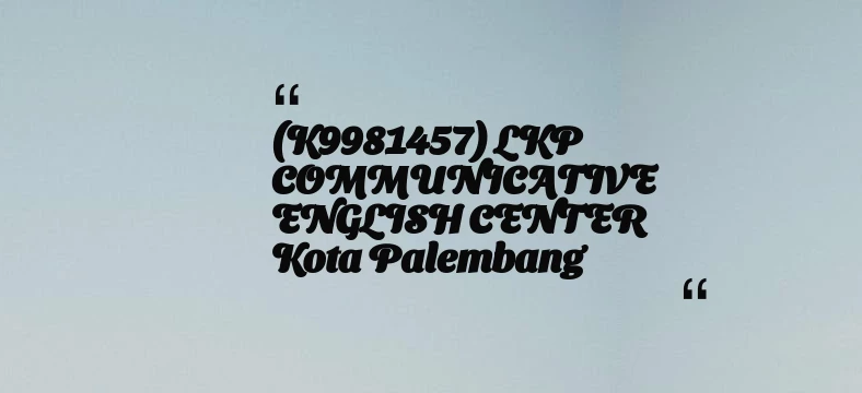 thumbnail for (K9981457) LKP COMMUNICATIVE ENGLISH CENTER Kota Palembang