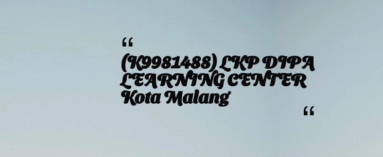 thumbnail for (K9981488) LKP DIPA LEARNING CENTER Kota Malang
