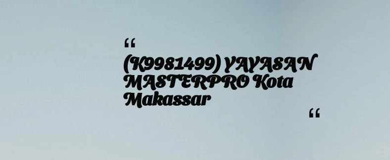 thumbnail for (K9981499) YAYASAN MASTERPRO Kota Makassar