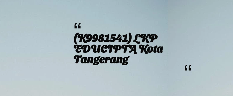 thumbnail for (K9981541) LKP EDUCIPTA Kota Tangerang