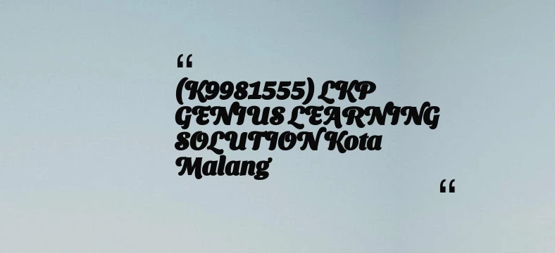 thumbnail for (K9981555) LKP GENIUS LEARNING SOLUTION Kota Malang