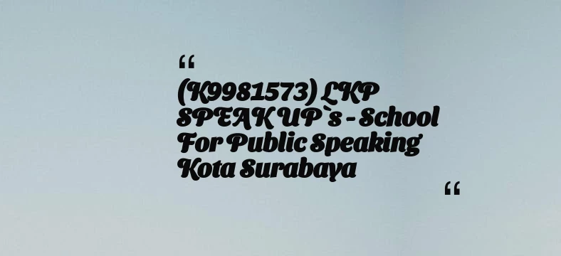 thumbnail for (K9981573) LKP SPEAK UP`s - School For Public Speaking Kota Surabaya