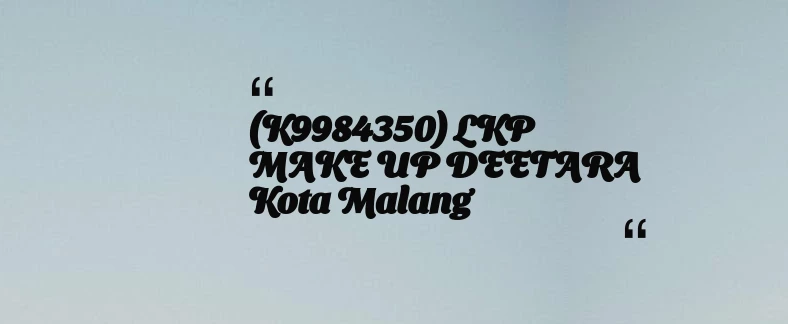 thumbnail for (K9984350) LKP MAKE UP DEETARA Kota Malang