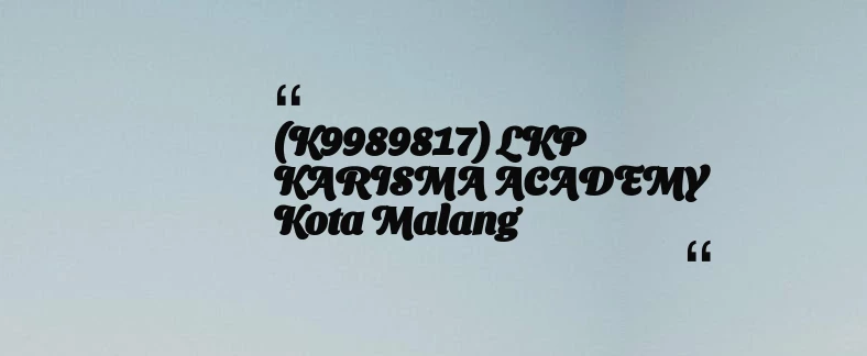 thumbnail for (K9989817) LKP KARISMA ACADEMY Kota Malang