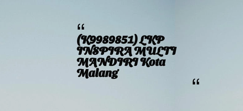 thumbnail for (K9989851) LKP INSPIRA MULTI MANDIRI Kota Malang